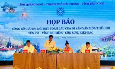 Họp báo công bố giá trị nổi bật toàn cầu của Di sản văn hóa thế giới Yên Tử-Vĩnh Nghiêm-Côn Sơn, Kiếp Bạc.